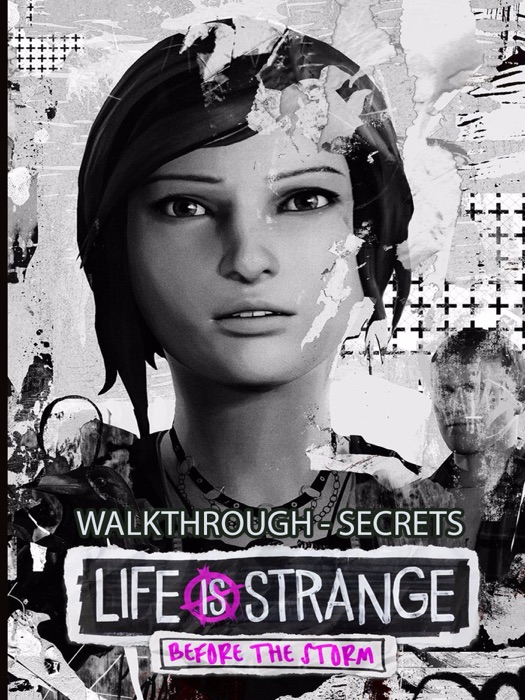 Life Is Strange : Before the Storm Game Guide