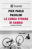 La lunga strada di sabbia - Pier Paolo Pasolini