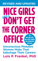 Lois P. Frankel, Ph.D. - Nice Girls Don't Get the Corner Office artwork