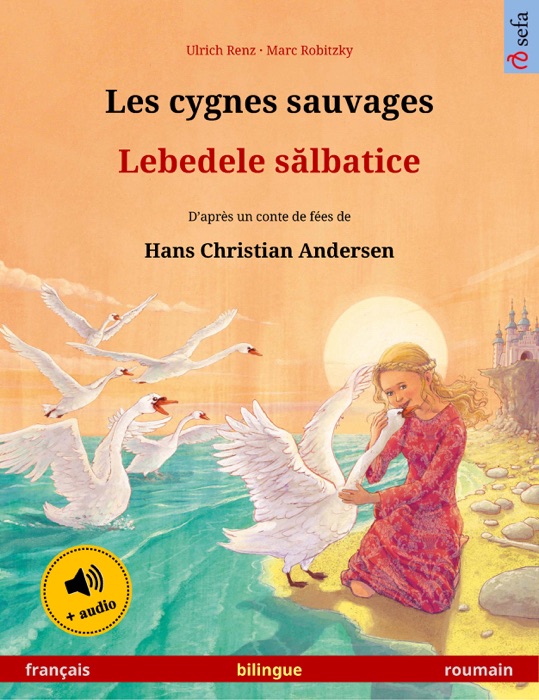 Les cygnes sauvages – Lebedele sălbatice (français – roumain)