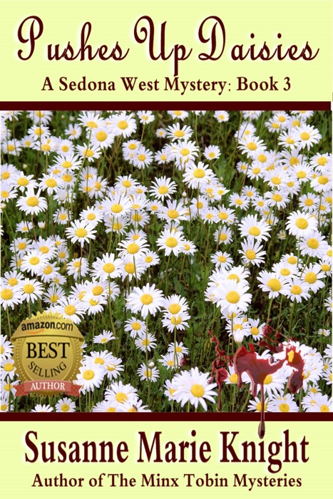 Pushes Up Daisies: Sedona West Murder Mystery Series, Book 3