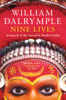 Nine Lives - William Dalrymple
