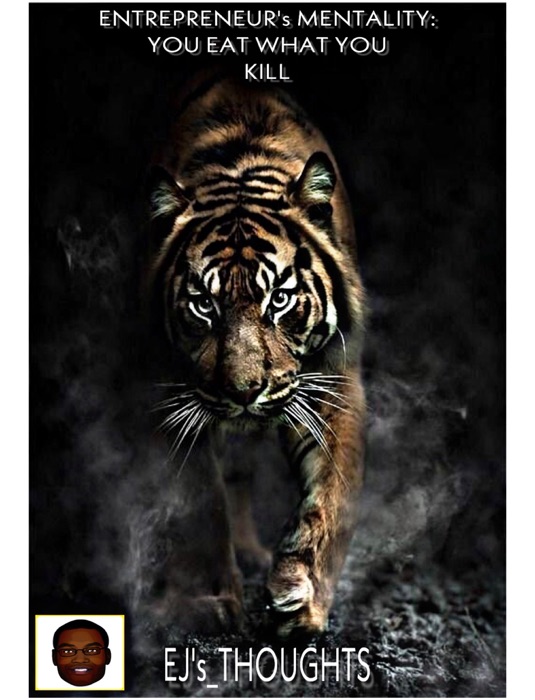 Entrepreneur’s mentality: you eat what you kill