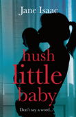 Hush Little Baby - Jane Isaac