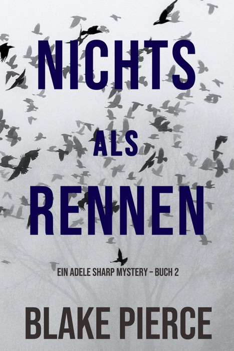 Nichts Als Rennen (Ein Adele Sharp Mystery – Buch 2)