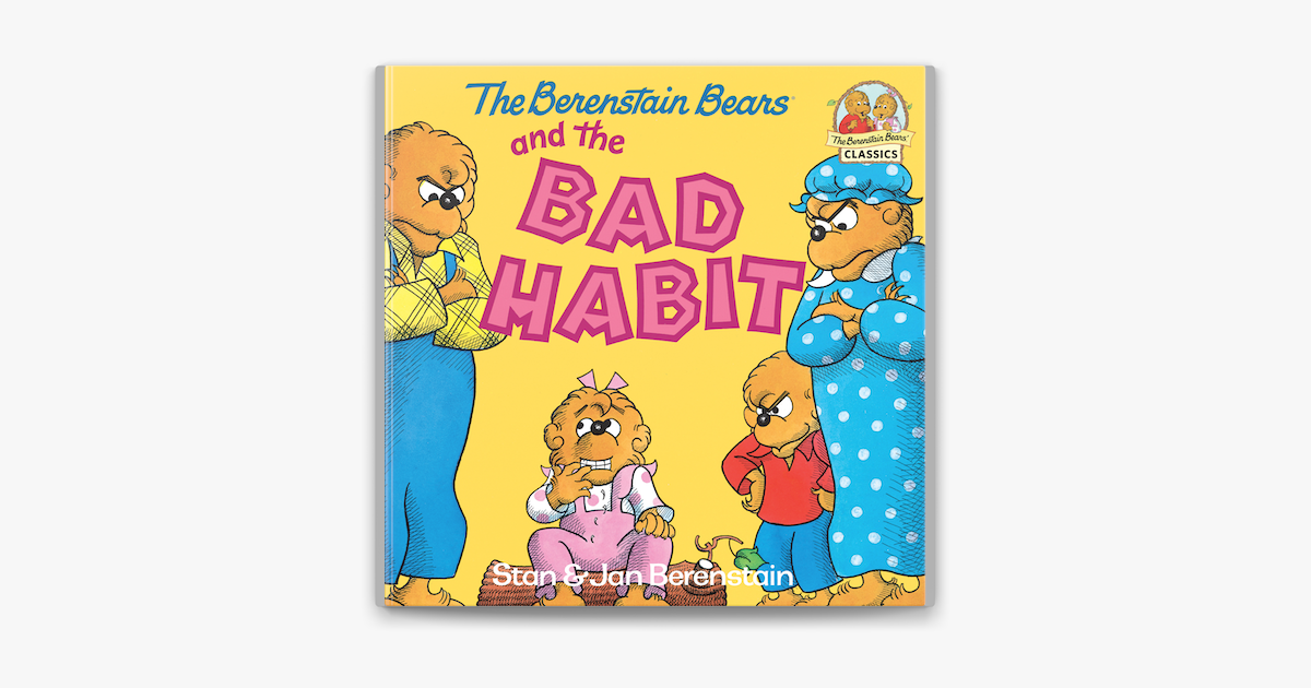 ‎The Berenstain Bears and the Bad Habit on Apple Books