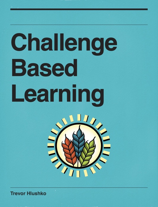 Challenge Based Learning: Learning through Experience