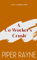 Piper Rayne - A Co-Worker's Crush artwork