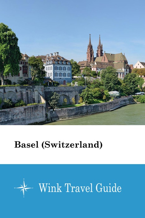 Basel (Switzerland) - Wink Travel Guide