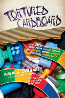 Philip E. Orbanes - Tortured Cardboard: How Great Board Games Arise from Chaos, Survive by Chance, Impart Wisdom, and Gain Immortality artwork