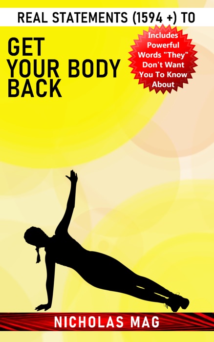 Real Statements (1594 +) to Get Your Body Back