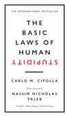 The Basic Laws of Human Stupidity - Carlo M. Cipolla