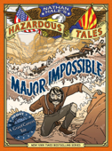 Major Impossible (Nathan Hale's Hazardous Tales #9) - Nathan Hale