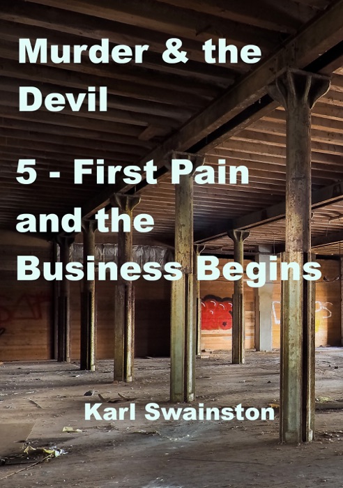 Murder & the Devil: 5: First Pain and the Business Begins