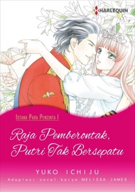 Raja Pemberontak, Putri Tak Bersepatu - Yuko Ichiju & Melissa James by  Yuko Ichiju & Melissa James PDF Download
