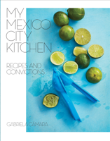 Gabriela Camara & Malena Watrous - My Mexico City Kitchen artwork