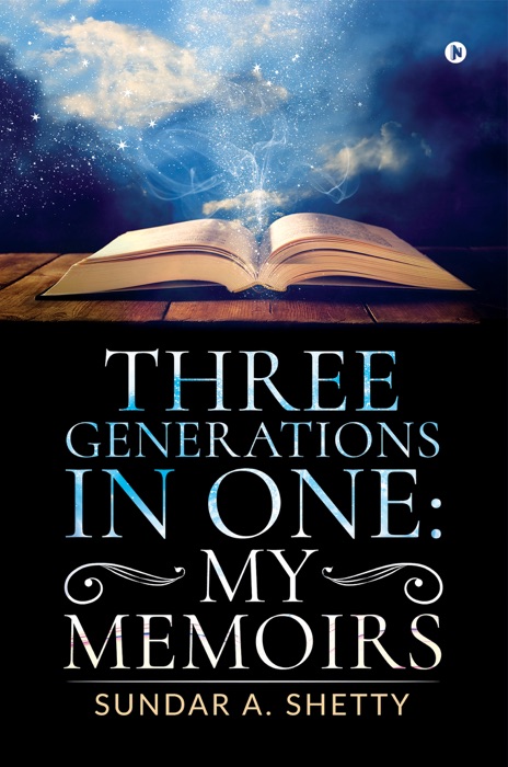 Three Generations in One: My Memoirs