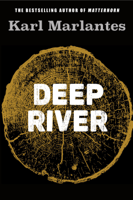 Karl Marlantes - Deep River artwork