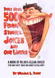 Pert Near 500 Funny Stories, Jokes and One Liners - William