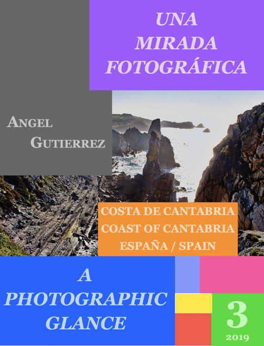 Una  mirada  fotográfica - A photographic glance, Coast of Cantabria