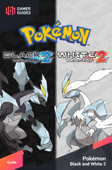 Pokémon: Black & White 2 - Strategy Guide - GamerGuides.com