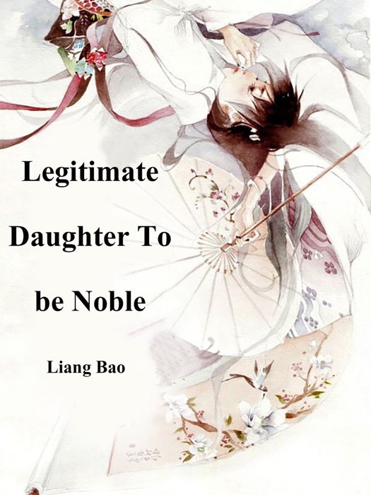 Legitimate Daughter To be Noble