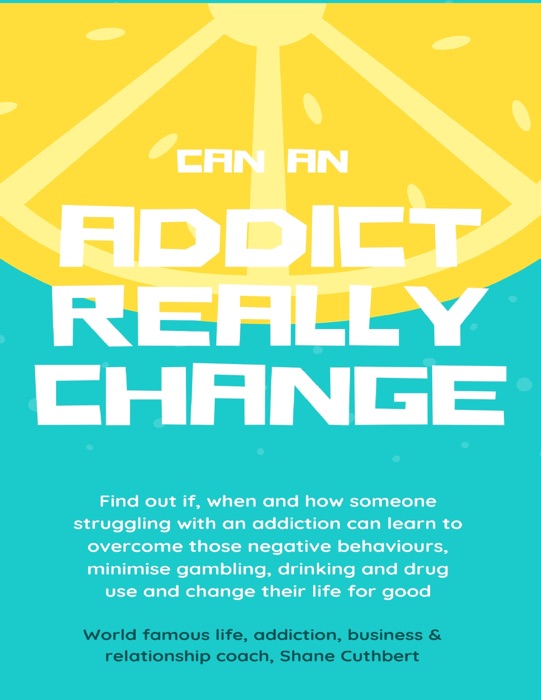 Can an Addict Really Change