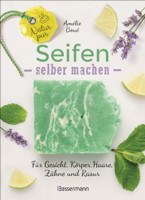 Amélie Boué - Natur pur - Seifen selber machen für Gesicht, Körper, Haare, Zähne, Rasur artwork