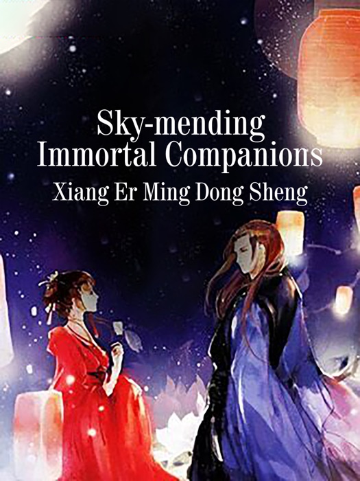 Sky-mending Immortal Companions