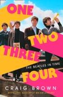 Craig Brown - One Two Three Four: The Beatles in Time artwork