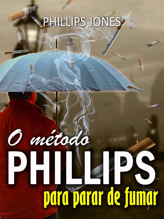 O método PHILLIPS para parar de fumar