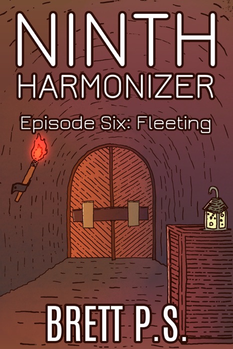 Ninth Harmonizer Episode Six: Fleeting