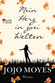 Mein Herz in zwei Welten - Jojo Moyes