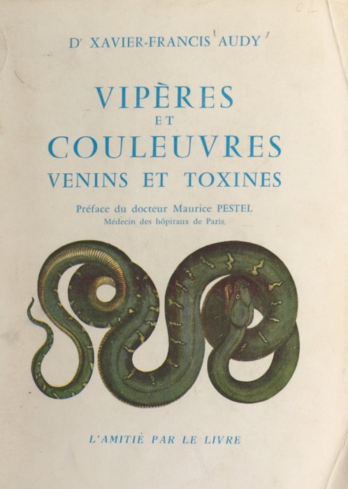 Vipères et couleuvres, venins et toxines