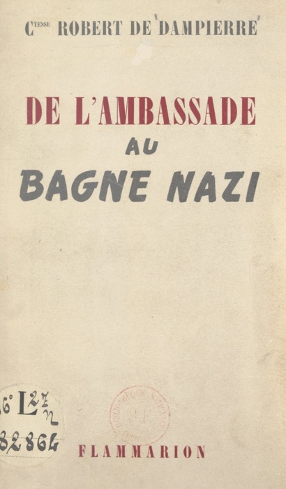 De l'ambassade au bagne nazi