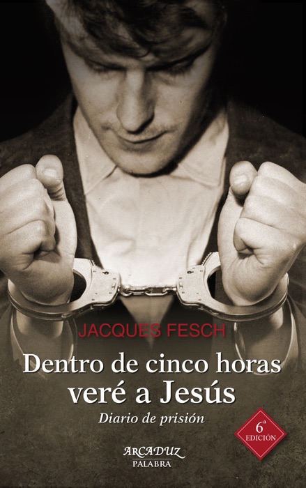 Dentro de cinco horás veré a Jesús