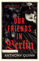 Anthony Quinn - Our Friends in Berlin artwork