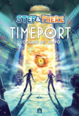 Timeport. L'occhio del tempo - Stef & Phere