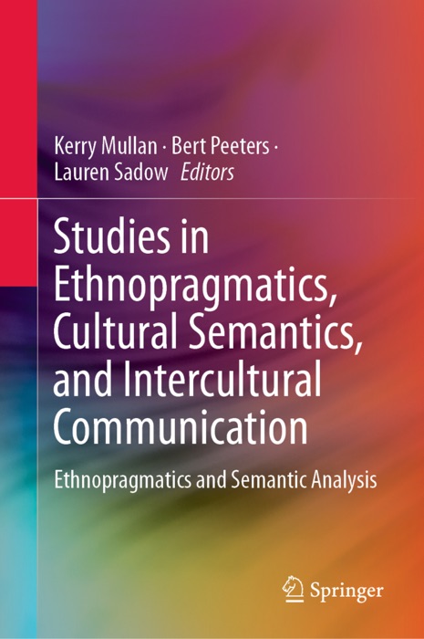 Studies in Ethnopragmatics, Cultural Semantics, and Intercultural Communication