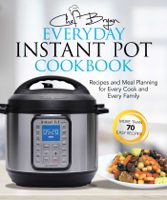 Bryan Woolley - The Everyday Instant Pot Cookbook artwork