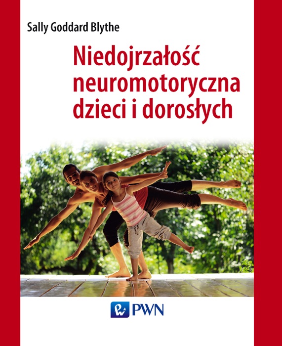 Niedojrzałość neuromotoryczna dzieci i dorosłych