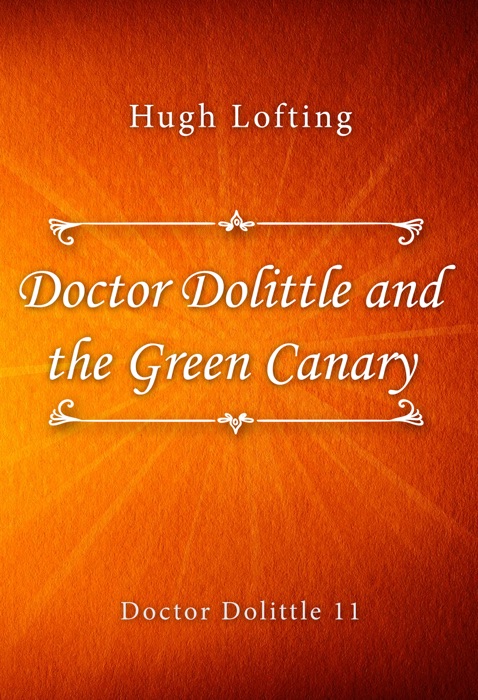 Doctor Dolittle and the Green Canary