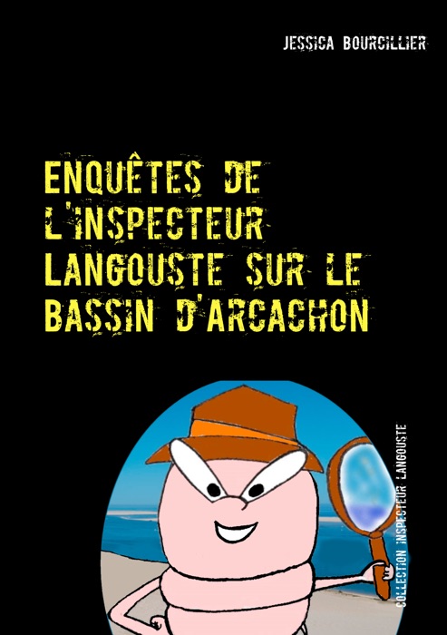 Enquêtes de l'inspecteur Langouste sur le Bassin d'Arcachon
