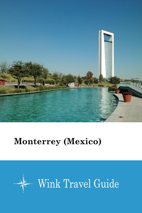 Monterrey (Mexico) - Wink Travel Guide