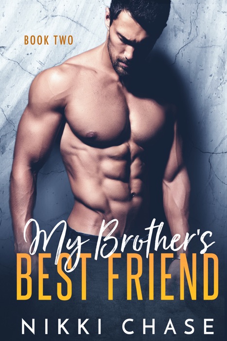 My Brother's Best Friend - Book Two