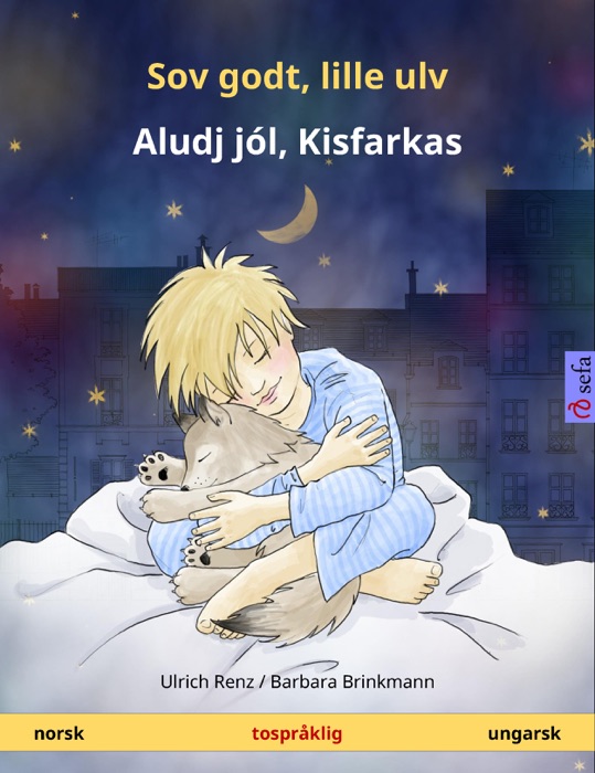 Sov godt, lille ulv – Aludj jól, Kisfarkas (norsk – ungarsk)