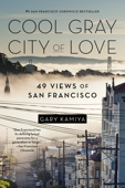 Cool Gray City of Love - Gary Kamiya