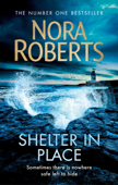 Shelter in Place - Nora Roberts