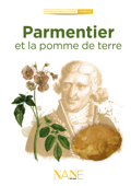 Racontez-moi Parmentier et la pomme de terre - Anne Muratori-Philip