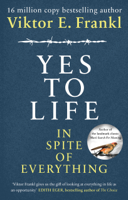 Viktor E. Frankl - Yes To Life In Spite of Everything artwork